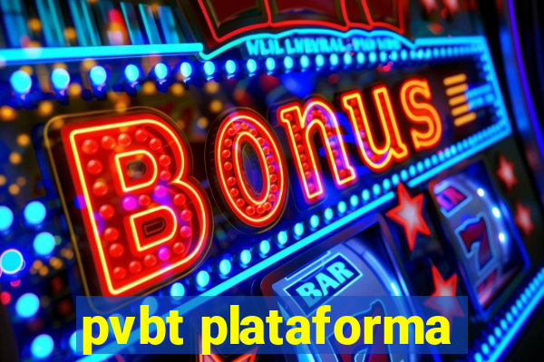 pvbt plataforma